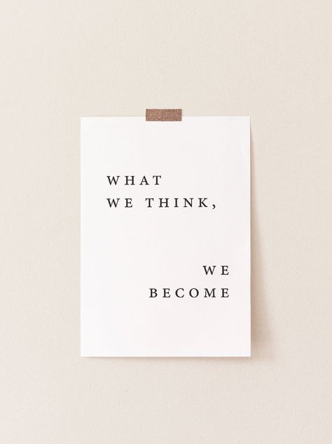 You Are What You Think, I Can And I Will Wallpapers, What You Think You Become, Quote Prints For Walls, Thank You For Your Order, What We Think We Become, We Become What We Think, Quote Black And White, Paper Quotes