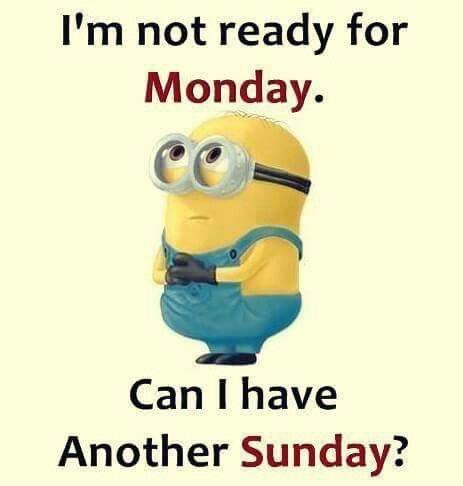 Can I have another Sunday? Humour, Minions, Minion Facebook, Sunday Humor, Sunday Pictures, Sunday Quotes Funny, Minion Jokes, Minions Love, Monday Humor