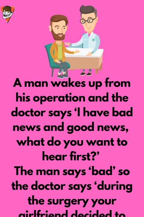 A man wakes up from his operation and the doctor says ‘I have bad news and good news, what do you want to hear first #cleanjokes #jokes #funny #humor #naughtyjoke Girlfriend Messages, Joke Stories, Daily Jokes, Relationship Jokes, Science Geek, Clean Jokes, Funny Story, Joke Of The Day, Jokes Funny