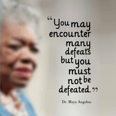 Maya Angelou, Phenomenal Woman Quotes, Maya Angelou Quotes Life, Defeated Quotes, Quotes Life Lessons, Maya Angelou Quotes, Phenomenal Woman, Lessons Learned In Life, Motivational Thoughts