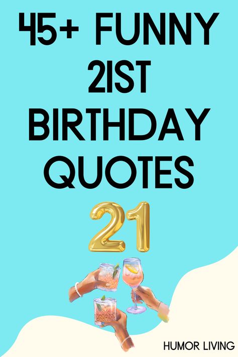 Turning 21 is significant in America. You’re able to drink and a step closer to becoming an adult. Celebrate with funny 21st birthday quotes. 21st Birthday Puns, Birthday 21 Quotes, Birthday Wishes 21 Turning 21, Son 21st Birthday Quotes Mom, 21st Birthday Quotes Turning 21 Son, 21 Birthday Sayings Quotes, 21st Birthday Card Messages, Happy 21st Birthday Son Turning 21, Funny 21st Birthday Quotes Humor