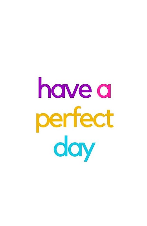 HAVE A PERFECT DAY Happy New Day, Have A Super Day, Great Day, Good Morning Life Quotes, The Perfect Day, Good Morning Good Night, Night Quotes, A Perfect Day, Life Blogs