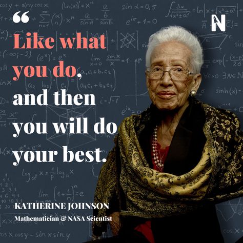 We are starting #MotivationMonday with this quote by the late Katherine Johnson, mathematician, and NASA legend whose work was critical in the success of the first and subsequent US crewed spaceflights! In fact, she's one of the extraordinary women featured in the Hidden Figures 🚀 And she was absolutely right! The secret to accomplishing great deeds is to truly like what you do 🔑 What are you passionate about? Katherine Johnson Poster, Women In Science Quotes, Katherine Johnson Quotes, Hidden Figures Aesthetic, Women In Stem Quotes, Hidden Figures Quotes, Physics Quotes, Barbie Quotes, Poetry Journal