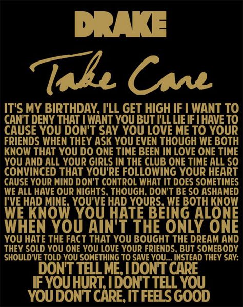 Take Care. Drake Rihanna. Best song ever. Drake Quotes, Take Care Drake, Take Care Quotes, Drake Take Care, Drakes Songs, Drake (lyrics), Drake Lyrics, You Dont Say, Soundtrack To My Life