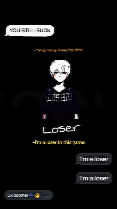 For those who thinks they are loser like me. For those i made this wallpaper who wants to remind themselfs who they are. I Am A Loser Wallpaper, I'm A Loser, Who Am I, I Wallpaper, Quick Saves