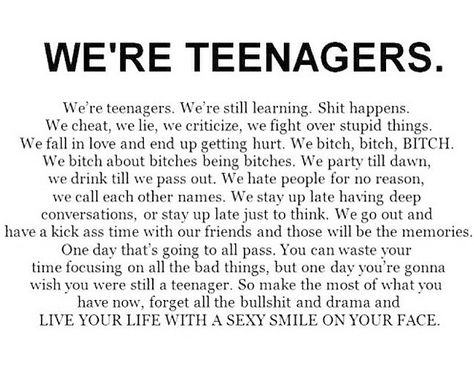 We're teenagers Tumblr, Teenage Mistakes Quotes, Teenage Advice Quotes, Quotes About Teenagers, Cheering Quotes, Teenage Things, Sucks Quote, Teenage Stuff, Being A Teenager