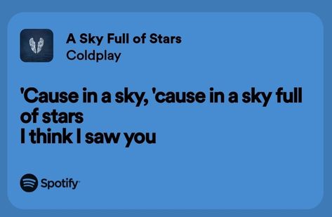 Coldplay, Sky Full Of Stars Quotes, Cold Play Lyrics, Sky Full Of Stars Aesthetic, Coldplay Song Lyrics, Coldplay Spotify, Infinite Quotes, Coldplay Songs Lyrics, Sky Full Of Stars Coldplay