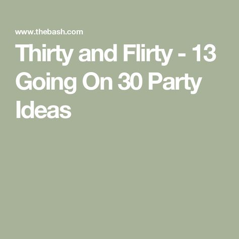 Thirty and Flirty - 13 Going On 30 Party Ideas Birthday, Party Ideas, 30th Birthday, 13 Going On 30 Party, Thirty And Flirty, Jenna Rink, 13 Going On 30, 30th Party, Themed Party