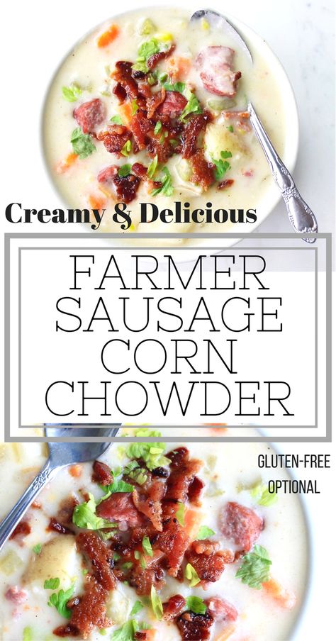 Meals With Farmer Sausage, Kielbasa Corn Chowder, Farmer Sausage Soup Recipes, Smoked Sausage Soup Recipes Kielbasa, Farmers Sausage Soup, Corn Chowder With Sausage, Farmer Sausage Soup, Farmer Sausage Recipes Dinners, Mennonite Sausage Recipes