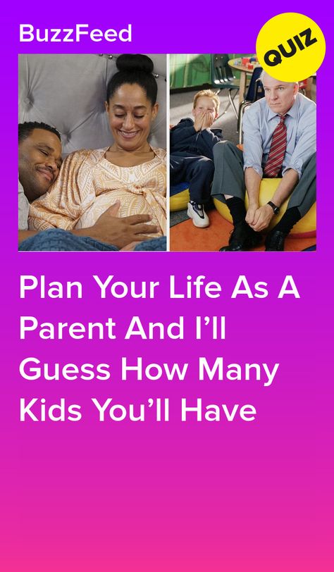 Plan Your Life As A Parent And I’ll Guess How Many Kids You’ll Have How Many Kids Will I Have Quiz, Parent Quiz, Baby Quiz, Plan Your Life, Kids Fever, Quizzes For Fun, Quizes Buzzfeed, How Many Kids, Future Kids