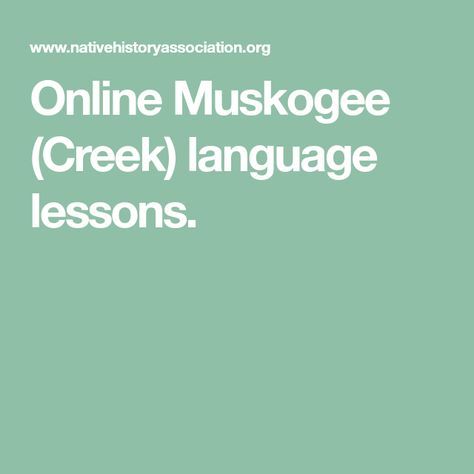 Online Muskogee (Creek) language lessons. Muscogee Creek Indian, Muskogee Creek, Muscogee Creek, Creek Indian, Indian Language, Lesson 1, Small Talk, Language Lessons