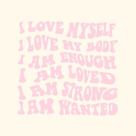 I Love My Self, Love My Self, Printable Wall Collage, I Am Loved, I Love Myself, Pink Quotes, Love My Body, Love Myself, I Am Enough