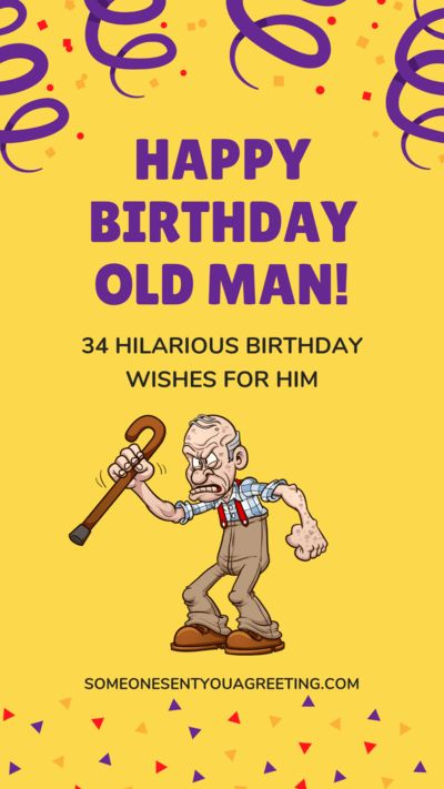 Happy Birthday Old Man! 34 Hilarious Birthday Wishes for Him – Someone Sent You A Greeting Humour, Repurpose Fireplace, Happy Birthday Male Friend, Sarcastic Birthday Wishes, Happy Birthday Old Man, Birthday Images For Men, Happy Birthday Wishes For Him, Birthday Wishes For Men, Old Man Birthday