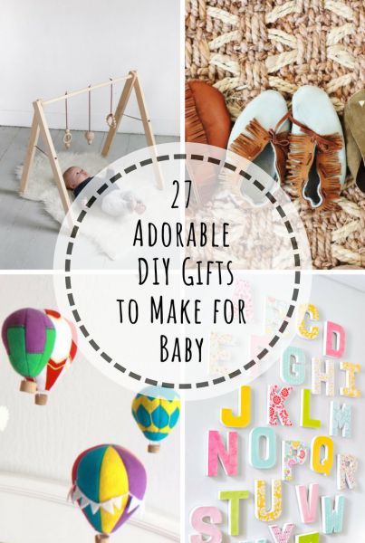 27 Adorable DIY Gifts to Make for Baby Diy 1st Birthday Gifts, Easy Baby Gifts To Make, Newborn Present Ideas, Baby Shower Craft Ideas, Newborn Gifts Diy, Newborn Crafts, Gifts To Sell, Gifts For Baby Boy, Baby Crafts To Make