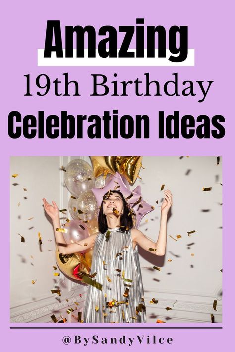 Woman having a birthday photoshoot with confetti and balloons. The text "Amazing 19th birthday celebration ideas" displays above the image. Weekend Trip Packing, 19th Birthday Cakes, Birthday Ideas For Her, Birthday Activities, Birthday Captions, 19th Birthday, Winter Birthday, Fall Birthday, Best Gifts For Men