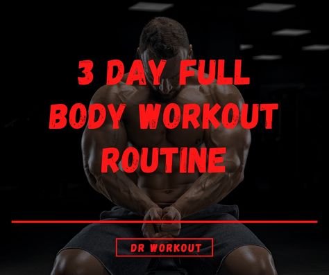 Full Body Workout For Strength, 3 Day Muscle Building Workout, Mens Full Body Workout At Home, Men Fullbody Workout, Full Body Training Program, 3 Day Total Body Workout Plan, 3 Day Full Body Workout Routine, Three Day Full Body Workout, 3day Workout Plan