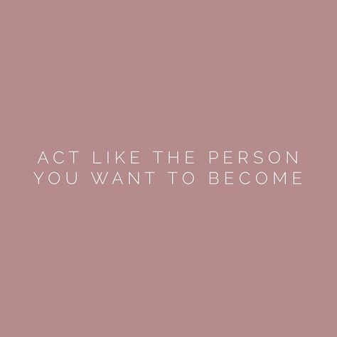 Act like the person you want to become Positive Quotes For Life Encouragement, Positive Quotes For Life Happiness, Inspirerende Ord, Wise Woman, Motivation Positive, Motiverende Quotes, Better Version, Motivational Quotes For Life, Self Love Quotes