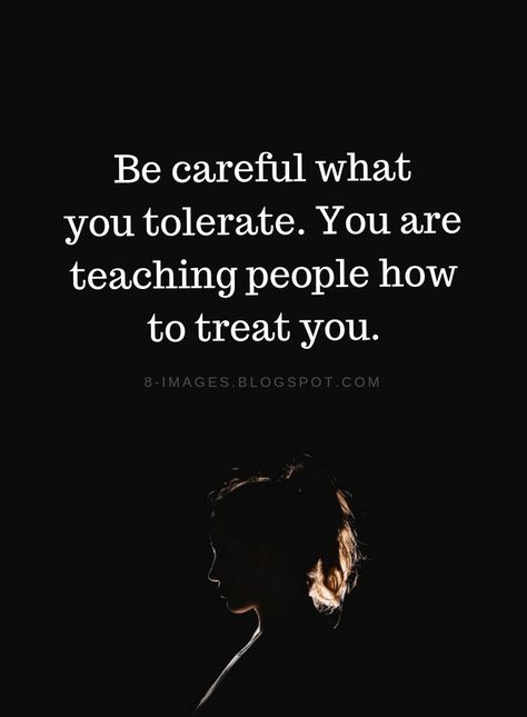 Quotes Be careful what you tolerate. You are teaching people how to treat you. What We Leave Behind Quotes, Bully Quotes, Treat Yourself Quotes, English Quotations, Arabic Typing, Inspirerende Ord, Ayat Alkitab, Life Quotes Love, Treat You