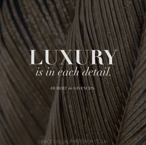 Luxury is in each detail. Luxury Is In Each Detail Quote, Living Room Sayings, Quotes Interior Design, Quotes Luxury, Quotes Decor, Details Quotes, Interior Design Quotes, Coco Chanel Quotes, Quote Decor