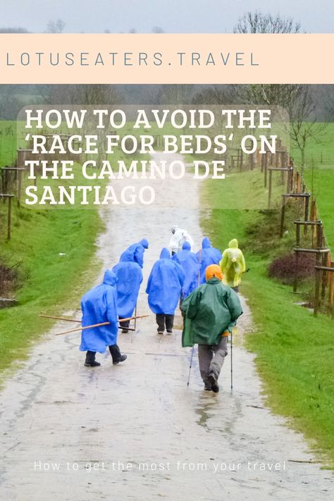 Tips on how to avoid the race for beds on the Camino de Santiago Santiago, Santiago De Compostela, Hiking Tips, Camino De Santiago, Camino Routes, Spain Portugal, The Camino, Travel Outdoors, Packing List For Travel