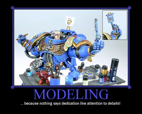 MODELING ... because nothing says dedication like attention to detail! Wh40k Funny, Figures Painting, Warhammer 40k Memes, Warhammer 40k Figures, Warhammer Figures, Warhammer Paint, Marine Painting, Warhammer 40k Art, Warhammer Models