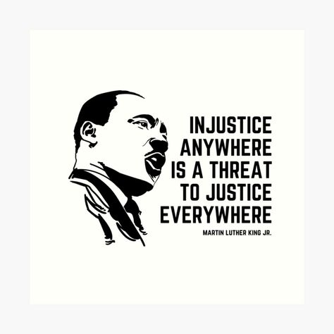 Get my art printed on awesome products. Support me at Redbubble #RBandME: https://www.redbubble.com/i/art-print/Injustice-Anywhere-Is-A-Threat-To-Justice-Everywhere-by-KarolinaPaz/67650558.1G4ZT?asc=u Racial Injustice Art, Injustice Art, Climate Justice, Racial Injustice, January 2024, Martin Luther King Jr, Martin Luther King, Journal Ideas, Beautiful Quotes