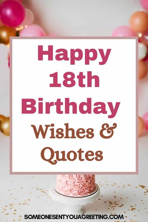 Happy 18th Birthday Wishes, Quotes and Messages Sweet 18th Birthday Wishes, What To Write In A 18th Birthday Card, Funny Quotes For 18th Birthday, 18th Birthday Greetings Messages, 18th Birthday Wishes Funny, Birthday Wishes For 18th Birthday, 18th Birthday Card Message, Funny 18th Birthday Quotes, Happy 18th Birthday Girl