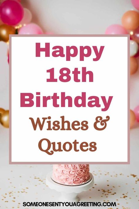 Happy 18th Birthday Wishes, Quotes and Messages 18thbirthday Quotes, 18th Birthday Greetings Messages, 18th Birthday Sayings, 18th Birthday Card Message, Funny 18th Birthday Quotes, Happy 18th Birthday Girl, 18th Birthday Wishes Messages, 18th Quotes, 18th Birthday Message