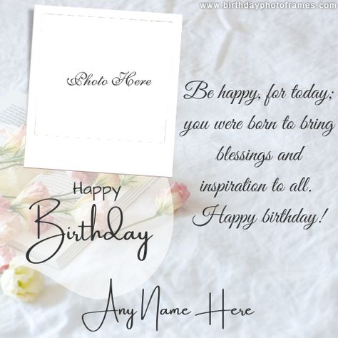 happy birthday card with name and photo edit - birthdayphotoframes.com Birthday Wishes Name Edit, Happy Birthday Wishes Name Edit, Greeting Card Birthday Text, Happy Birthday With Name And Photo, Happy Birthday With Photo Edit, Happy Birthday Wishes Photo Edit, Birthday Card With Photos Ideas, Happy Birthday Name Editing, Birthday Wishes With Name And Photo Edit