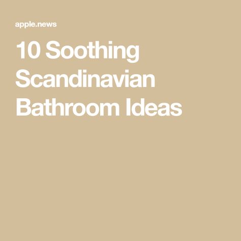 10 Soothing Scandinavian Bathroom Ideas Bathroom Decor Scandinavian, Scandi Style Bathrooms, Scandi Modern Bathroom, Swedish Bathroom Design, Scandanavian Interiors Bathrooms, Small Bathroom Scandinavian, Scandi Bathroom Design, Hygge Bathroom Ideas, Norwegian Bathroom