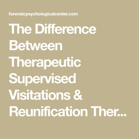 The Difference Between Therapeutic Supervised Visitations & Reunification Therapy – Child Custody Litigation Consultation Healthy Relationships, Reunification, Lcsw Supervision, Parenting Education, Parental Alienation, Step Parenting, Child Custody, Skill Training, Parenting Skills