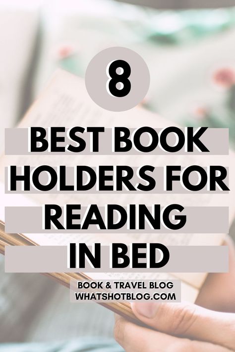 Love reading in bed? Check out our guide to the best book holders for reading in bed so you can read in comfort! #whatshotblog #reading #books Book Holder For Bed, Reading Table Lamp, Night Reading In Bed, Diy Book Holder, Bed Reading Pillow, Ipad Reading, Read In Bed, Reading Bed, Bed Scene