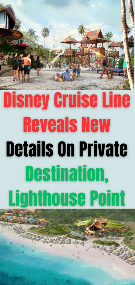 Disney Cruise Line Reveals New Details On Private Destination, Lighthouse Point Nature, Lighthouse Point Disney, Disney Lookout Cay At Lighthouse Point, Disney Reveal, Castaway Cay, Lighthouse Point, Bahamas Island, Cruise Line, The Bahamas