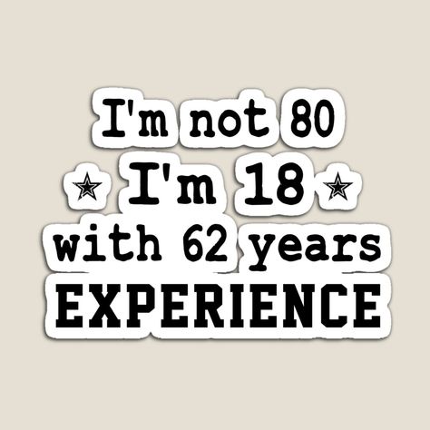 Get my art printed on awesome products. Support me at Redbubble #RBandME: https://www.redbubble.com/i/magnet/gift-present-80th-Birthday-funny-sarcastic-Rude-Offended-saying-i-m-not-80-i-m-18-with-62-years-experience-gift-for-grandpa-grandma-by-joygift369/104555784.TBCTK?asc=u Happy Birthday 80 Years Old Funny, 80th Birthday Quotes Funny, Birthday Cards For Grandpa Diy, 80 Th Birthday Party Ideas Mom, Happy 80 Birthday Quotes, 80th Birthday Quotes, Grandpa Birthday Card, 80 Birthday, Birthday Photo Album