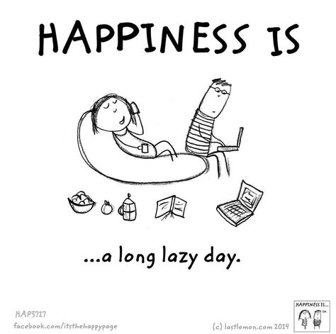 Lazy Day Quotes, What Is Happiness, Lazy Weekend, Happiness Project, Finding Happiness, In Sign, Day Quotes, Lazy Day, Happy Love