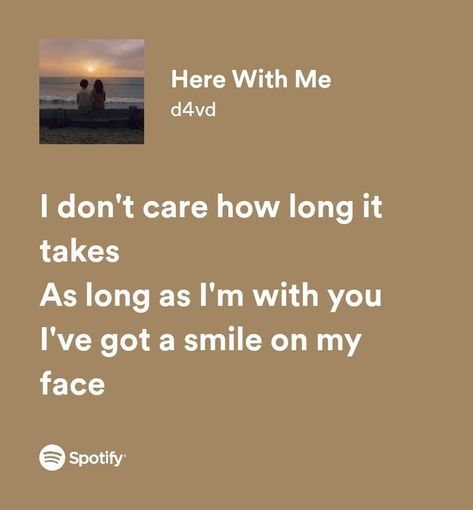 Here With Me Song Spotify, Here With Me Lyrics Aesthetic, Song Lyrics With Meaning, Song That Remind Me Of Him, Sing Lyrics Quotes, Spotify Here With Me, Cute Music Lyrics, Deep Song Lyrics About Love, Here With Me D4vd Lyrics