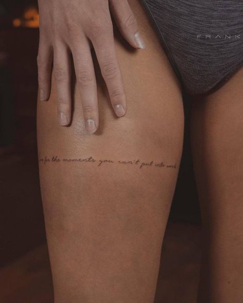 Thigh Script Tattoo, Feminine Thigh Tattoos, Simple Leg Tattoos, Leg Tattoos Small, Thigh Tattoo Ideas, Small Thigh Tattoos, Thigh Tattoo Quotes, Cute Thigh Tattoos, Love 2023