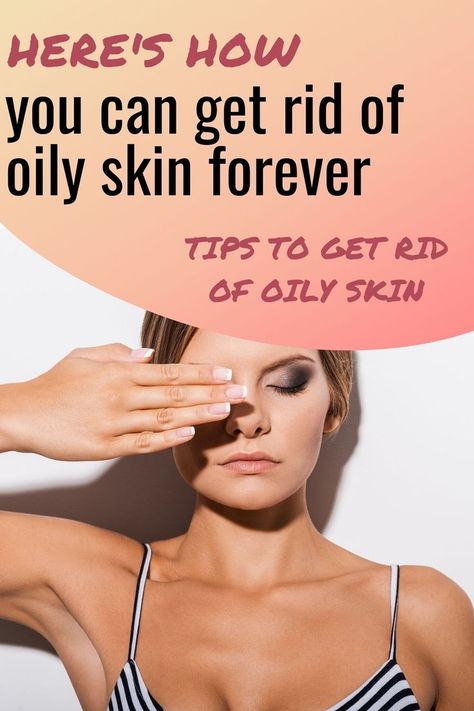 Very Oily Skin Care Routine, How To Make Face Less Oily, How To Get Rid Of Oily Face, How To Treat Oily Skin, Face Lotion For Oily Skin, How To Control Oily Face, How To Stop Oily Skin, Makeup For Oily Skin Tips, How To Get Rid Of Oily Skin