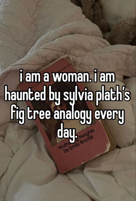 The Bell Jar Quotes Fig Tree, Sylvia Plath Fig Tree Quote, Tree Poems Life, The Bell Jar Art, Sylvia Plath Quotes Bell Jar, Sylvia Plath Whispers, Fig Tattoo Sylvia Plath, The Bell Jar Fig Tree, Fig Tree Sylvia Plath