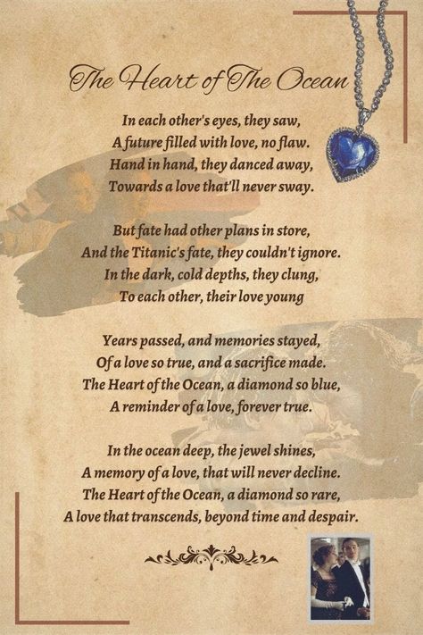 A poem mentioned a blue diamond jewel called heart of Ocean that holds a significant place in the movie depicting the priceless love and sacrifice. A stone that witnesses the journey of Rose; her relationship with jack, her Surviving and her never letting the promise she made till she had to let it go rest in the deep blue ocean like her beloved Jack. Titanic Heart Of The Ocean Necklace, Titanic Quotes Wallpaper, Titanic Aesthetic Quotes, Jack And Rose Drawing, Titanic Themed Wedding, Michal Mrazik, The Titanic Movie, Titanic Movie Quotes, Titanic Tattoo