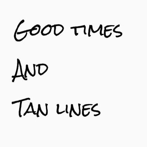 Summer Quotes, Watch Backgrounds, Good Times And Tan Lines, Motiverende Quotes, Beach Quotes, Summer Feeling, Tan Lines, Instagram Quotes, Instagram Captions