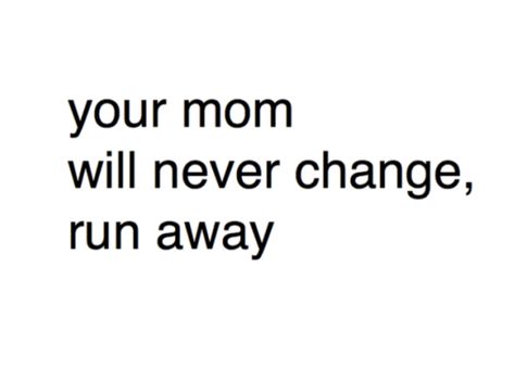 Family Quotes, Black Quotes, Run Away, Never Change, Fb Memes, Lose My Mind, What’s Going On, Pretty Words, How I Feel