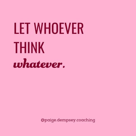 Don't Worry What People Think Quotes, Don't Worry About People Quotes, Dont Worry About What Others Think, Quotes About Not Caring What Others Think, People Who Don't Understand You Quotes, Don't Think About Others Quotes, Care About What Other People Think, When You Stop Caring What Others Think, Not Worrying About What Others Think