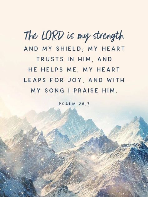 Psalm 28:7 Psalms Verses, Psalm 28 7, The Lord Is My Strength, Life Verses, Praise Him, Bible Words Images, Book Of Psalms, Beautiful Scripture, Ayat Alkitab