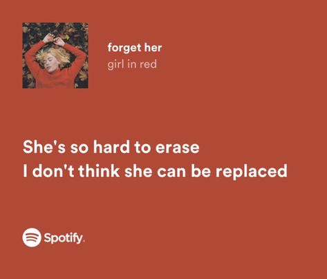 Red Spotify Lyrics, Red Spotify, Red Song, Forget Her, Red Quotes, H.e.r Lyrics, Meaningful Lyrics, Girl In Red, Spotify Lyrics