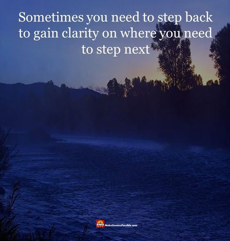 Sometimes the best thing you can do is to step back, evaluate things and gain clarity on where you need to step next. I Need To Step Back Quotes, Step Back Quotes, Clarity Quotes, Take A Step Back, Step Back, Dating Humor, All You Can, Cute Quotes, First Step