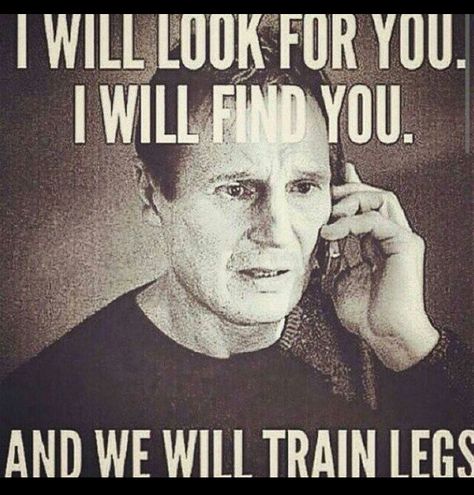 I will find you. And we will train legs! #fitfam #fitlife Gym Humour, Humour, Gym Memes, Gym Partner, Fitness Humor, Michelle Lewin, Gym Quote, Workout Memes, Gym Humor