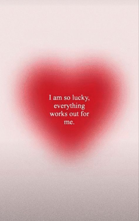 Daily affirmation consisting of love and luck.