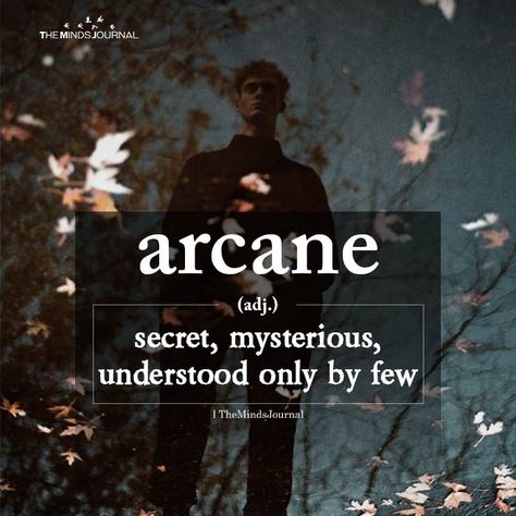 arcane  https://themindsjournal.com/arcane/ Words In Different Languages, One Word Caption, Tatabahasa Inggeris, Beautiful Words In English, Unique Words Definitions, Words That Describe Feelings, Uncommon Words, Fancy Words, One Word Quotes