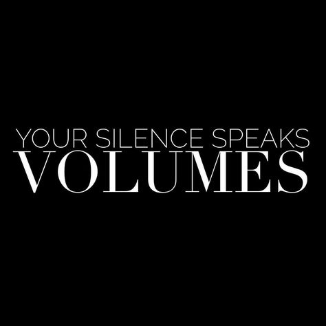 Silence Speaks Volumes Quotes, Your Silence Speaks Volumes, Silence Speaks Volumes, Your Silence, Silence Quotes, Mindset Motivation, Black Book, My Posts, Follow Your Heart